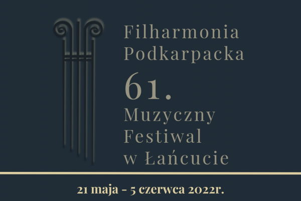 Filharmonia Podkarpacka 61. Muzyczny Festiwal w Łańcucie