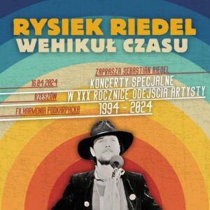 RYSIEK RIEDEL – WEHIKUŁ CZASU Koncert Specjalny w XXX rocznicę odejścia Artysty