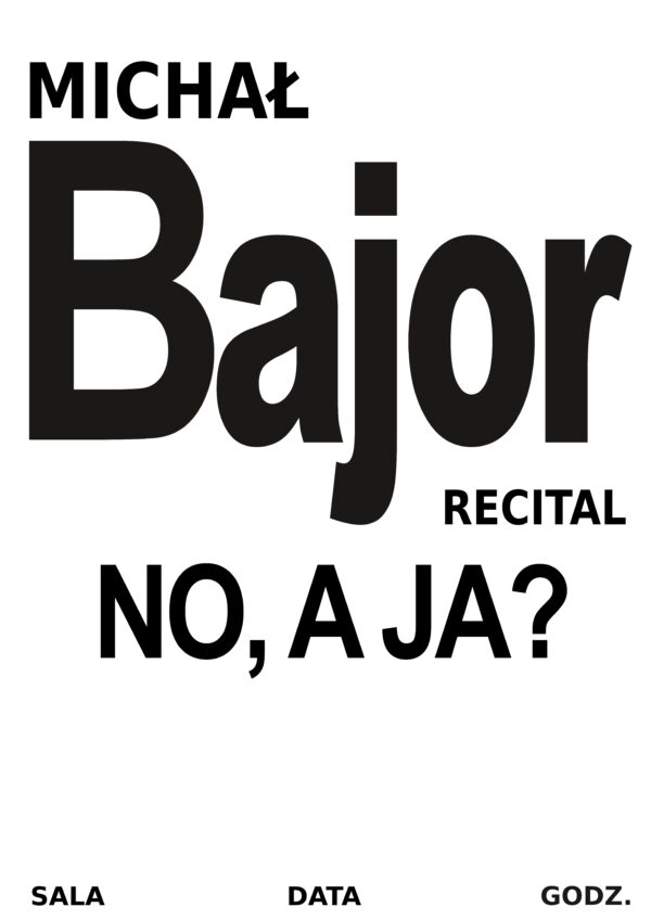 Po lewej stronie znajduje się plakat wydarzenia Michał Bajor recital " No, a ja?", szczegóły są zawarte w stronie internetowej