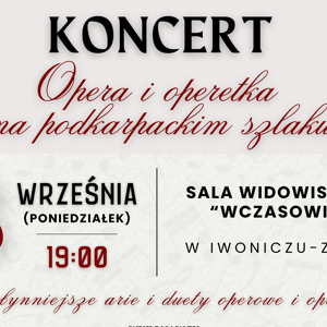 OPERA I OPERETKA NA PODKARPACKIM SZLAKU – koncert w Iwoniczu – Zdroju, w ramach projektu „Przestrzeń otwarta dla muzyki”