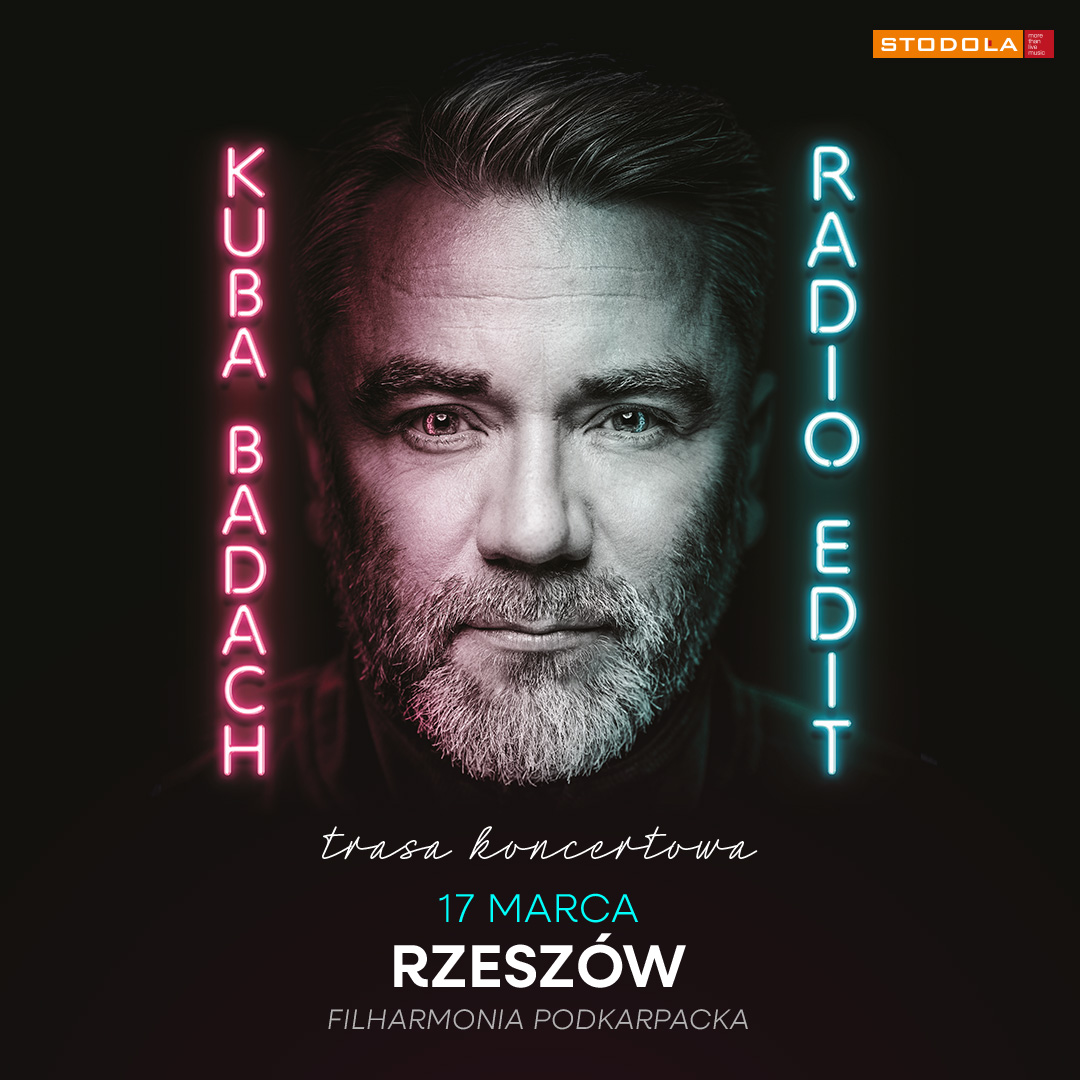 rzeszow-fb_post_kwadrat_1080x1080 Po lewej stronie znajduje się grafika promująca wydarzenie zatytułowane Koncert Kuba Badach „Radio Edit” szczegóły są zawarte na stronie internetowej