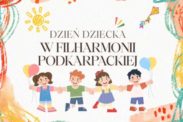 DZIEŃ DZIECKA W FILHARMONII PODKARPACKIEJ