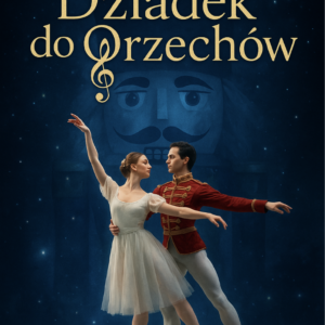 International Grand Ballet – Dziadek do Orzechów