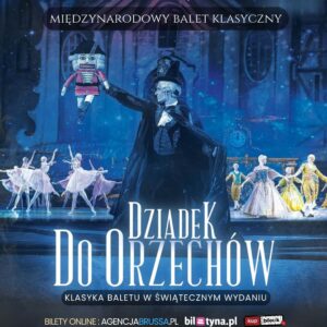 DZIADEK DO ORZECHÓW – Balet
