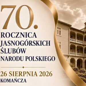 „WIARA, NADZIEJA, MIŁOŚĆ” – koncert w ramach obchodów 70-lecia Jasnogórskich Ślubów Narodu Polskiego w Komańczy