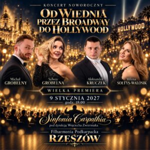 KONCERT NOWOROCZNY – PREMIERA – Od Wiednia przez Broadway do Hollywood