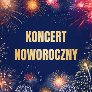 KONCERT NOWOROCZNY – powtórka programu sylwestrowego